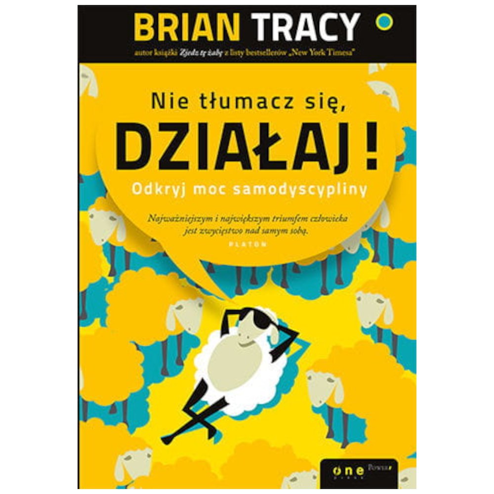 Nie tłumacz się, działaj!