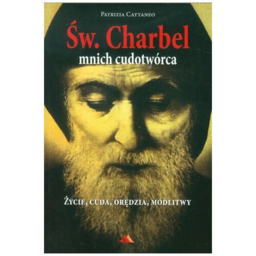Św. Charbel. Mnich cudotwórca