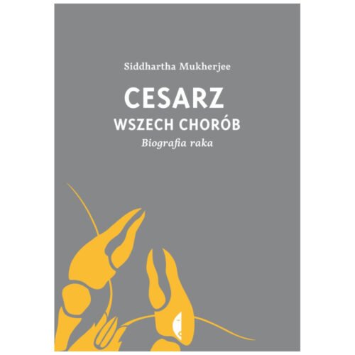 Cesarz wszech chorób Biografia raka