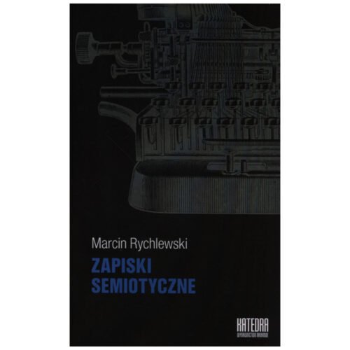 Zapiski semiotyczne - Marcin Rychlewski