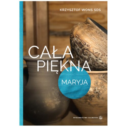 Cała piękna. Maryja