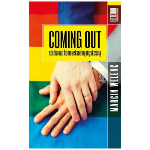 Coming out. Studia nad homoseksualną męskością