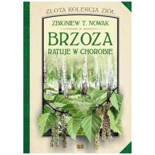 Złota kolekcja ziół T.2 Brzoza ratuje w chorobie