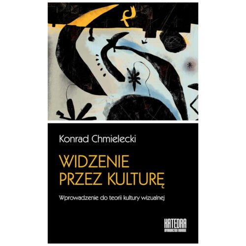 Widzenie przez kulturę. Wprowadzenie do teorii...