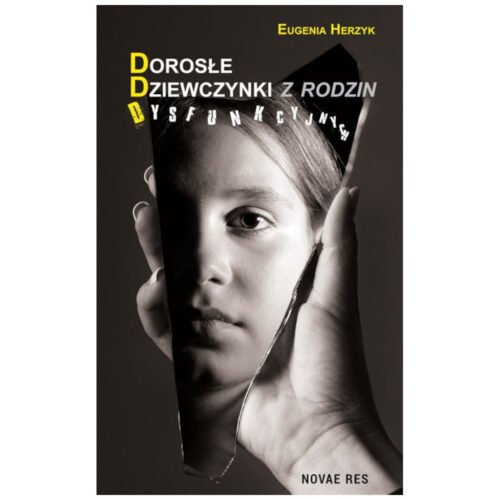 Dorosłe dziewczynki z rodzin dysfunkcyjnych