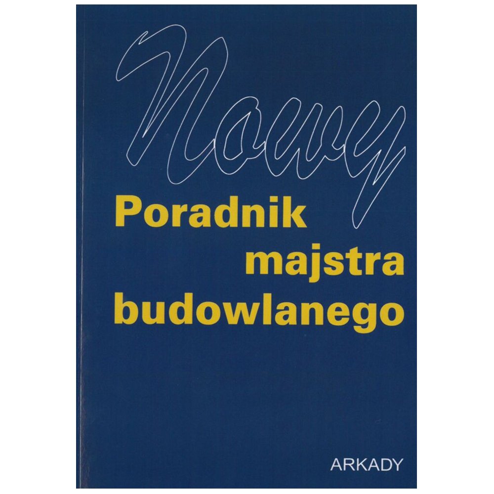 Nowy poradnik majstra budowlanego