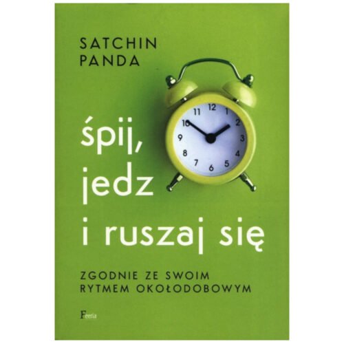 Śpij, jedz i ruszaj się zgodnie ze swoim rytmem...