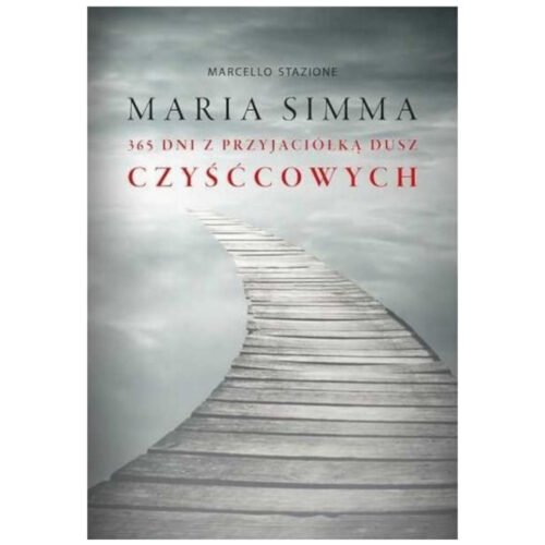 Maria Simma. 365 dni z przyjaciółką dusz...