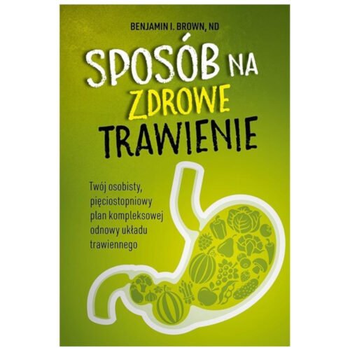 Sposób na zdrowe trawienie