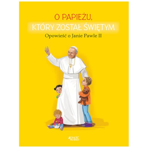 O papieżu, który został świętym. Opowieść o JP II