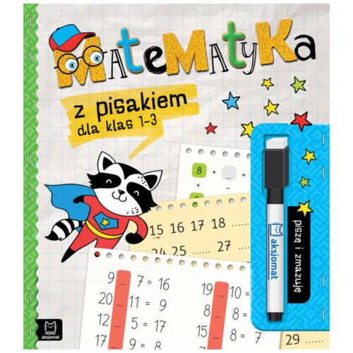 Matematyka z pisakiem dla kl. 1-3. Piszę i zmazuję