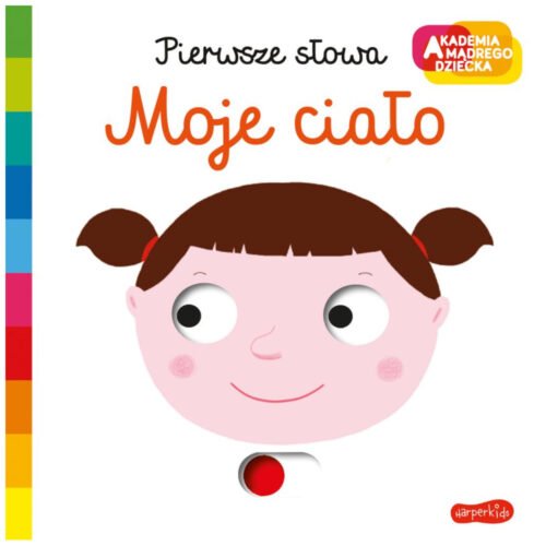 Akademia mądrego dziecka. Moje ciało