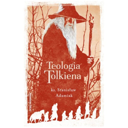 Teologia Tolkiena. Chrześcijańskie Credo ukryte...