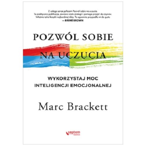 Pozwól sobie na uczucia. Wykorzystaj moc...