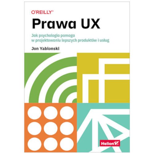 Prawa UX. Jak psychologia pomaga w projektowaniu..