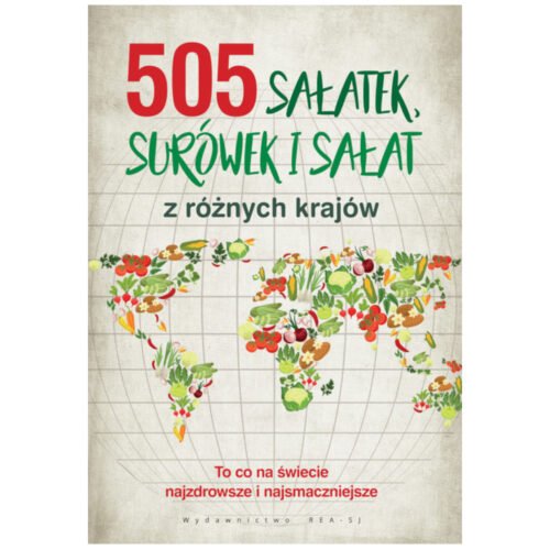 505 sałatek, surówek i sałat