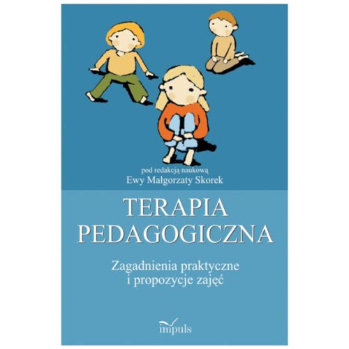 Terapia pedagogiczna T.2 Zagadnienia praktyczne