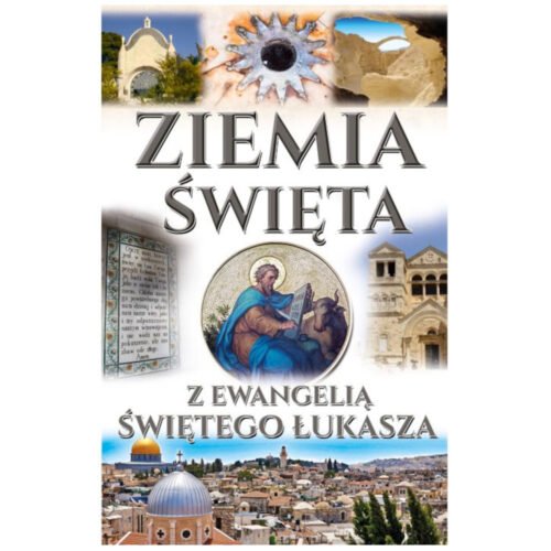 Ziemia Święta z ewangelią Św. Łukasza