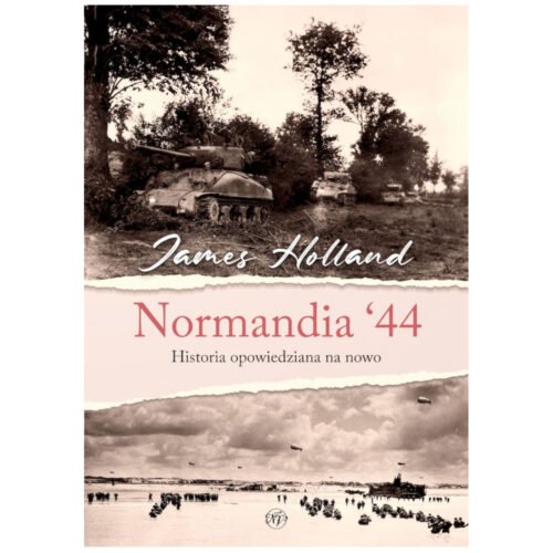 Normandia 44. Historia opowiedziana na nowo