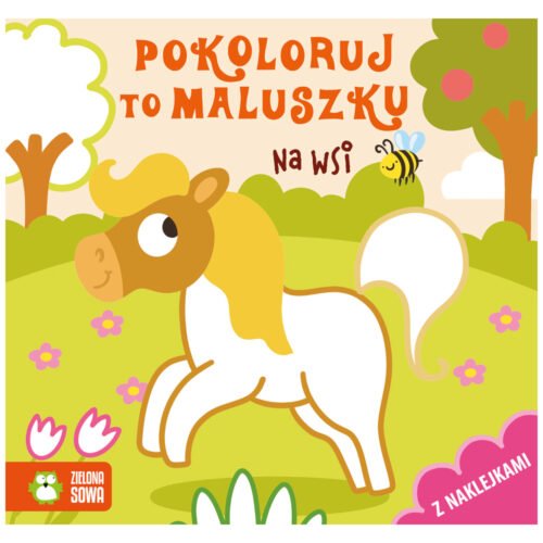 Pokoloruj to maluszku. Na wsi