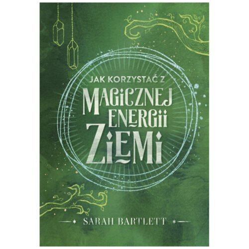 Jak korzystać z magicznej energii Ziemi