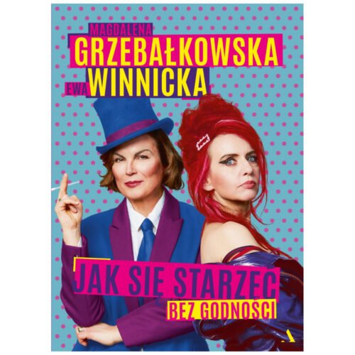 Jak się starzeć bez godności