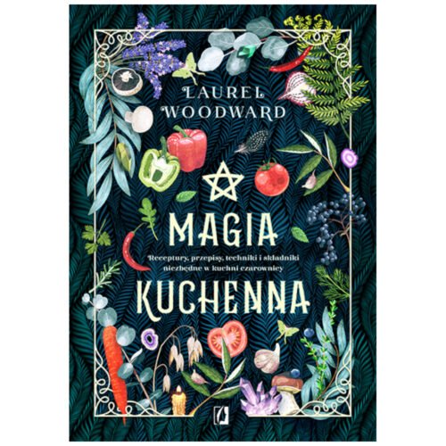 Magia kuchenna. Receptury, przepisy, techniki..