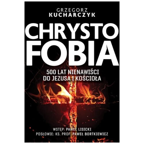 Chrystofobia. 500 lat nienawiści do Jezusa...