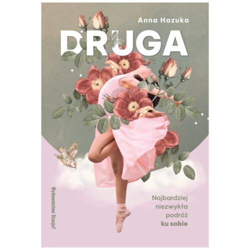 Druga. Najbardziej niezwykła podróż ku sobie