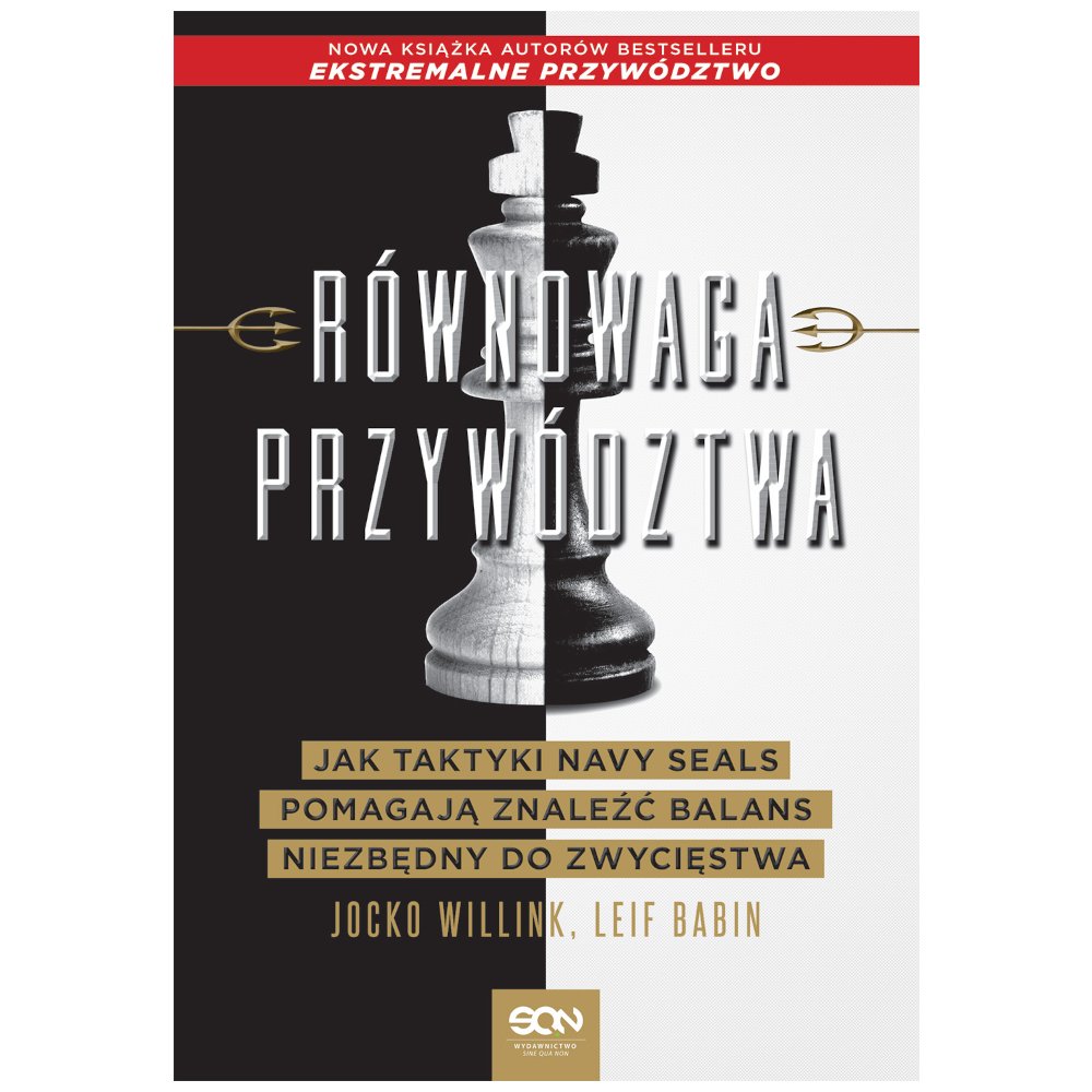Równowaga przywództwa. Jak taktyki Navy Seals...