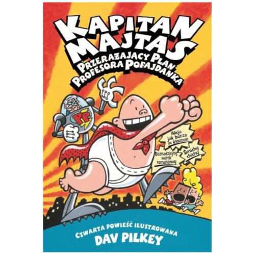 Kapitan Majtas. Przerażający plan Prof. Pofajdanka