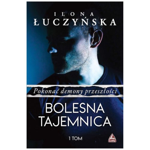 Pokonać demony przeszłości T.1 Bolesna tajemnica