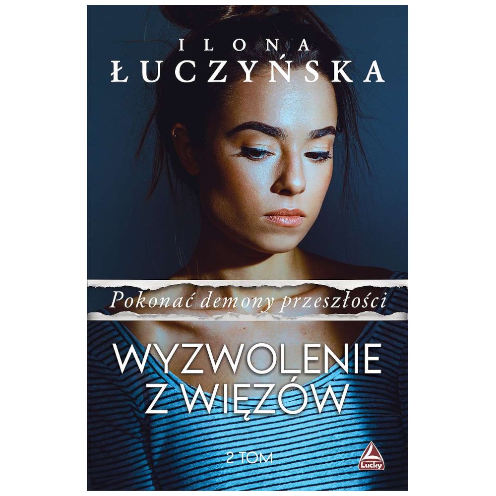 Pokonać demony przeszłości T.2 Wyzwolenie z więzów