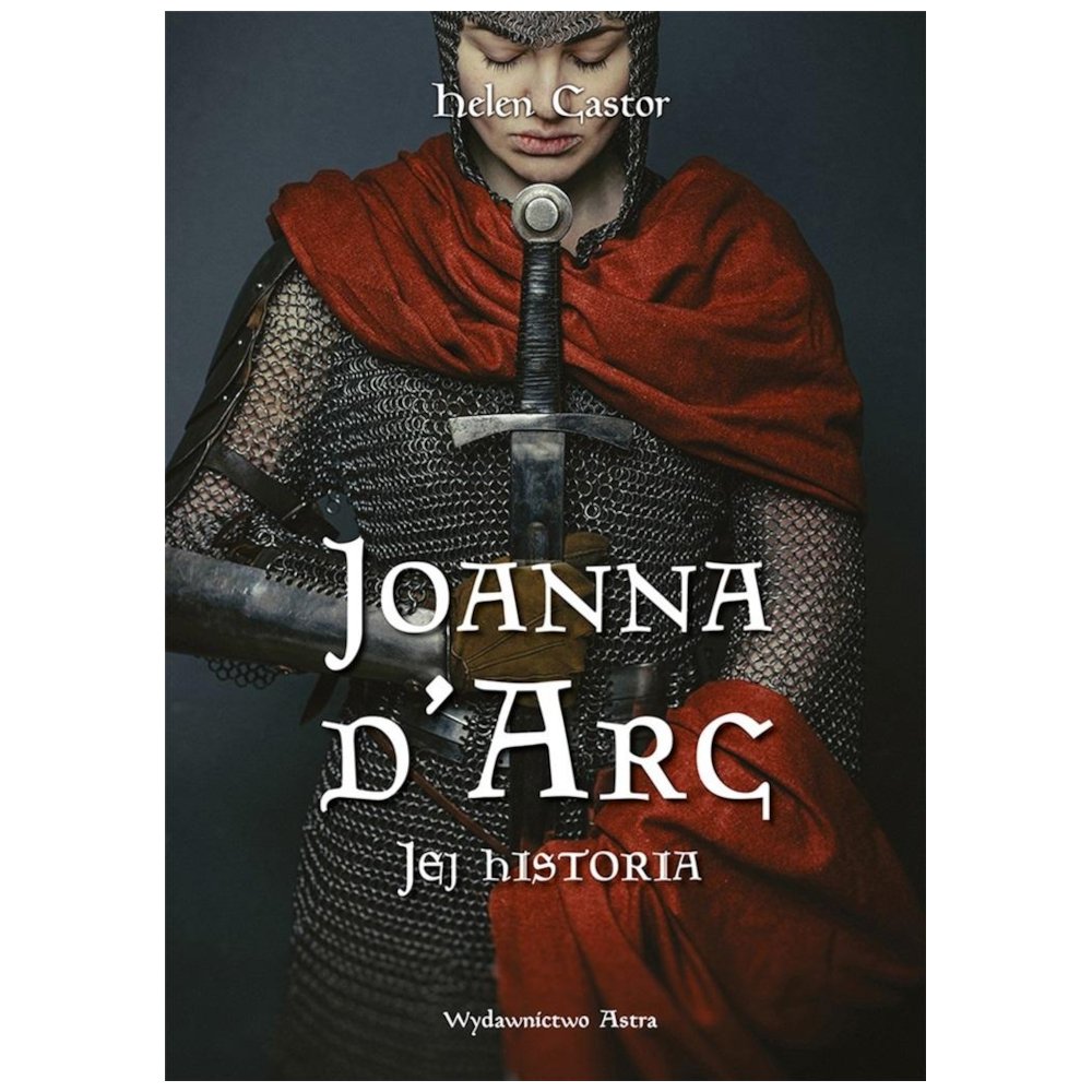 Joanna d'Arc. Jej historia