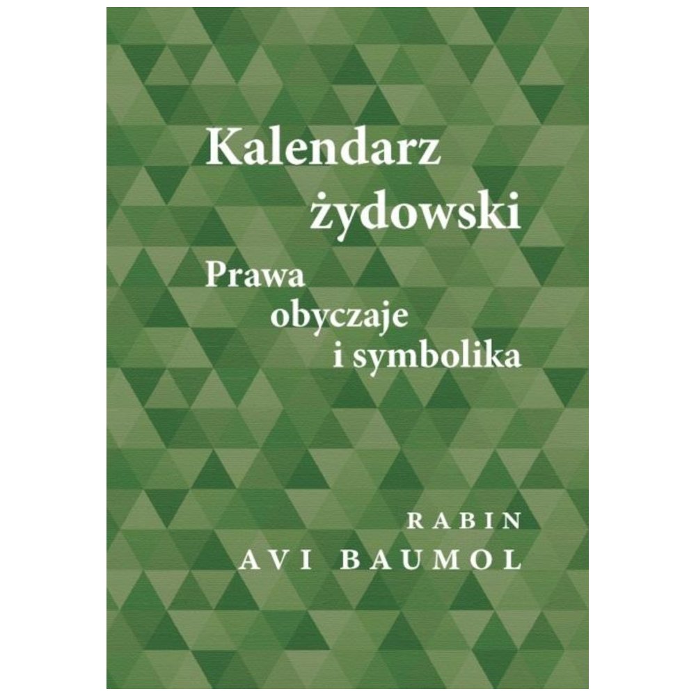 Kalendarz żydowski. Prawa, obyczaje i symbolika