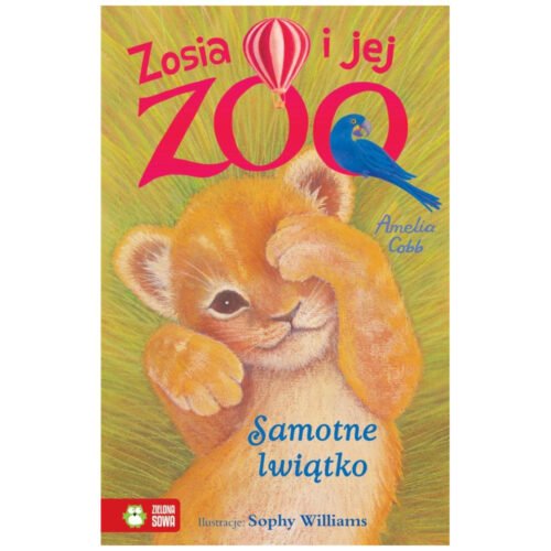 Zosia i jej zoo. Samotne lwiątko