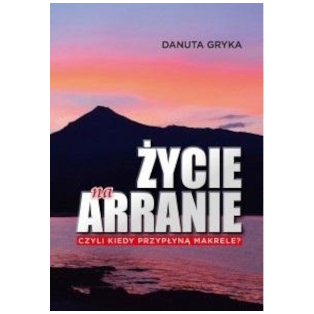 Życie na Arranie, czyli kiedy przypłyną makrele?