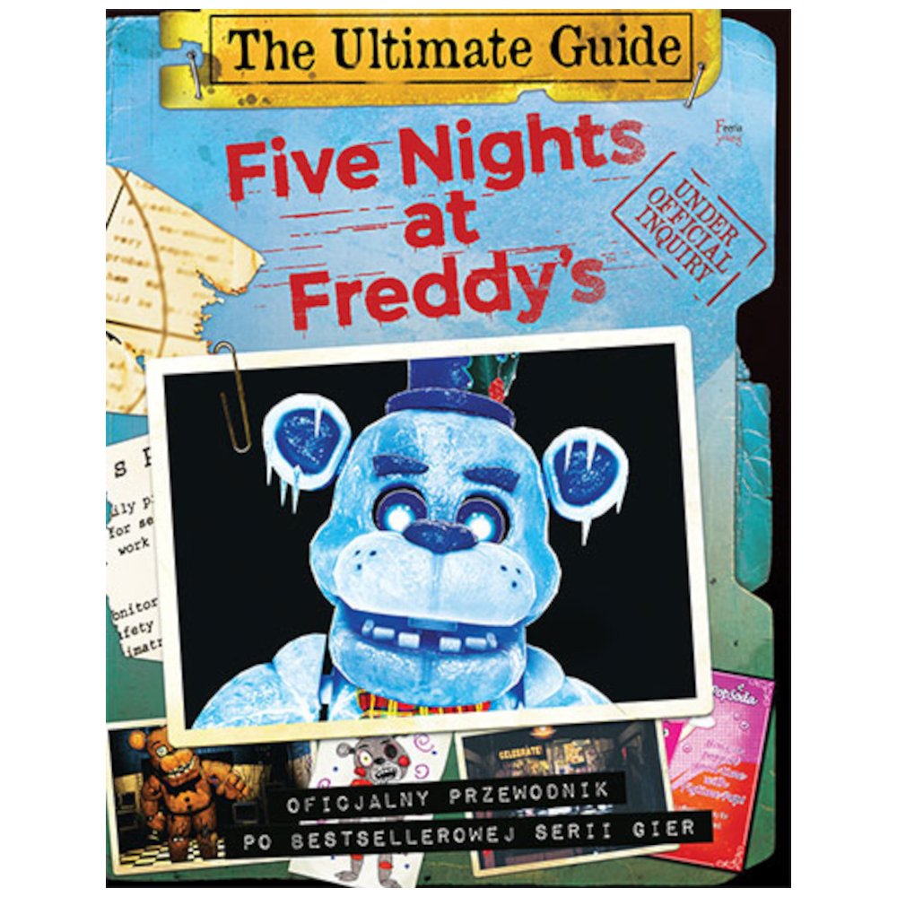 Five Nights at Freddy's. The Ultimate Guide