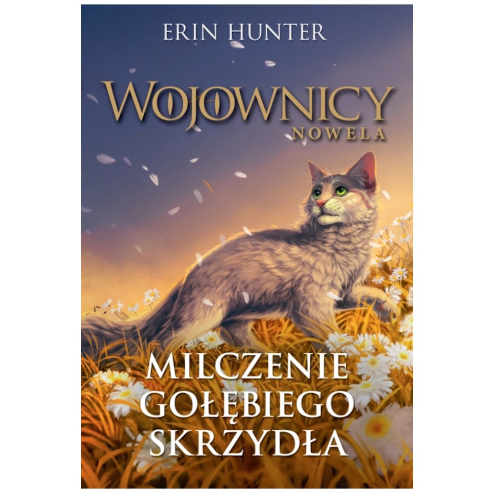 Wojownicy. Nowela T.6 Milczenie Gołębiego Skrzydła