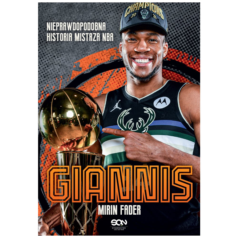 Giannis. Nieprawdopodobna historia mistrza NBA