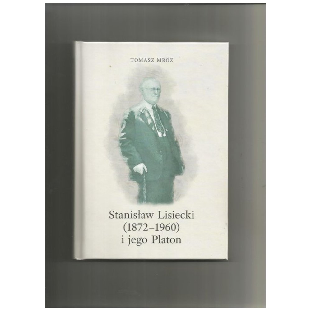 Stanisław Lisiecki (1872-1960) i jego Platon