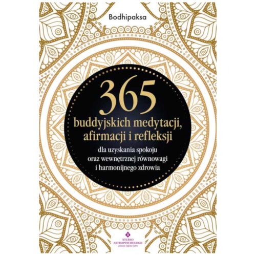365 buddyjskich medytacji, afirmacji i refleksji..