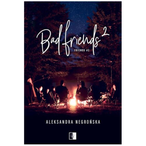 Friends T.2 Bad Friends