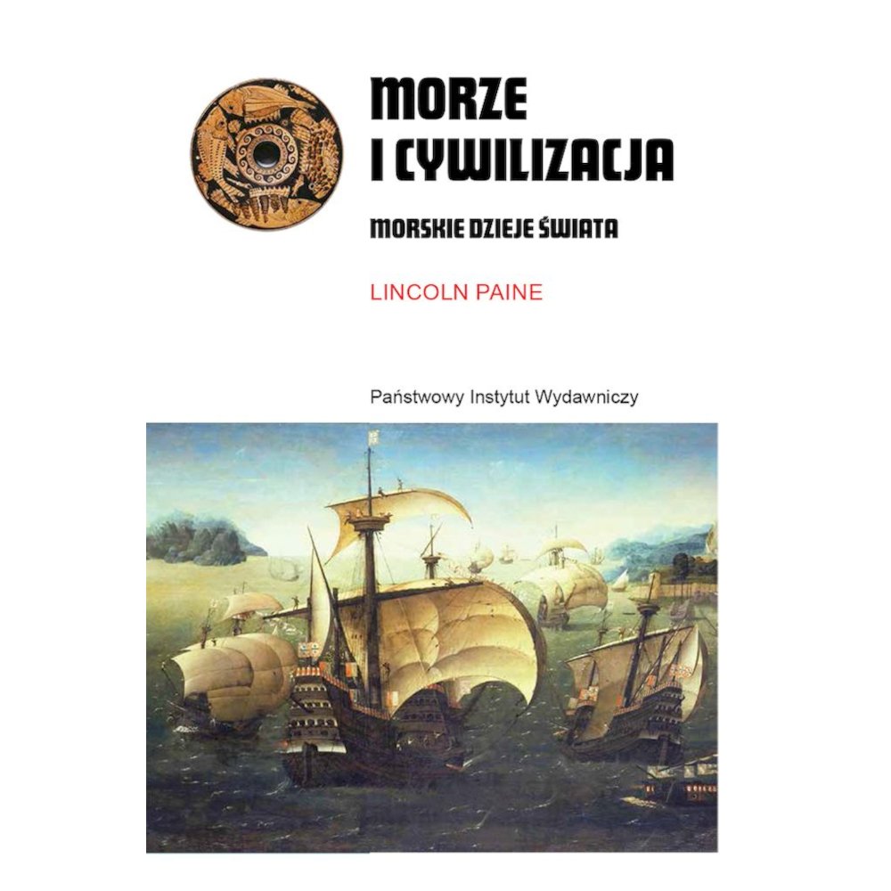 Morze i cywilizacja. Morskie dzieje świata