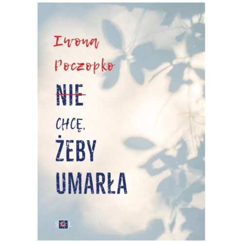 Nie chcę, żeby umarła