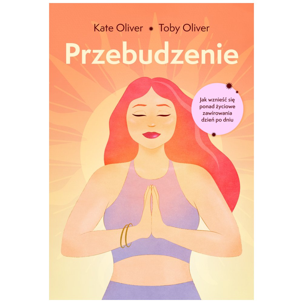 Przebudzenie. Jak wznieść się ponad życiowe...