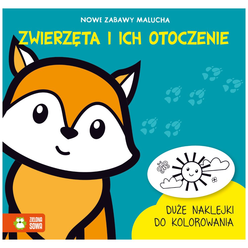 Nowe zabawy malucha. Zwierzęta i ich otoczenie