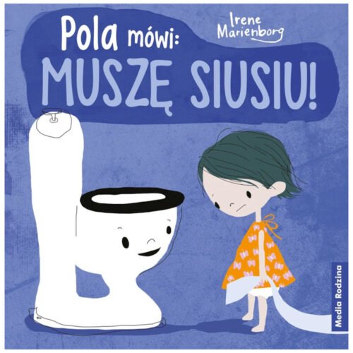 Pola mówi: muszę siusiu!