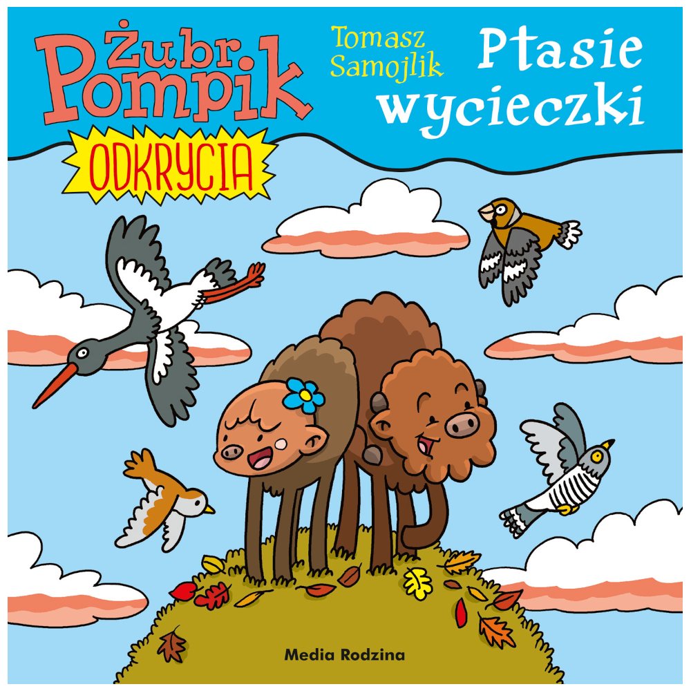 Żubr Pompik. Odkrycia T.5 Ptasie wycieczki