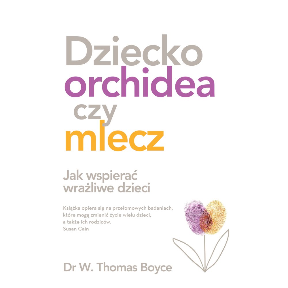 Dziecko orchidea czy mlecz